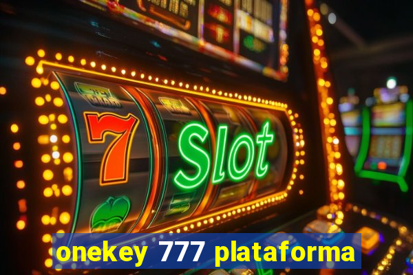 onekey 777 plataforma